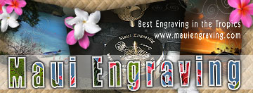 Best engraving in the Tropics Maui Engraving